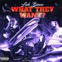 What They Want? (Deluxe) [Explicit]