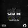 What I Do (Explicit)