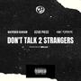Don't Talk 2 Strangers (feat. Maverick Gawain & Mic Terror) [Explicit]