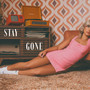 Stay Gone (Explicit)