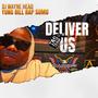 DELIVER US (feat. MAJICK RAPS, KIDD THE GREAT, TRE ROGERS & REDD DOGG DA BEAST) [Explicit]