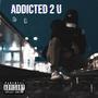 addicted 2 u (Explicit)