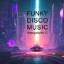 Funky Disco Music (Explicit)