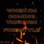 When I'm Coming Through (Freestyle) [Explicit]