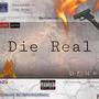 Die Real (Explicit)