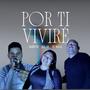 Por ti viviré (feat. Gabyfer & El Rafa)