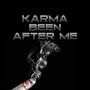 Karma Been After Me (Explicit)