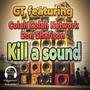 Kill A Sound (feat. GT, Colah Colah & Don Sharicon)