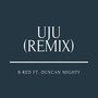 Uju (Remix)