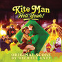 Kite Man Hell Yeah! (Original Score by Michael Gatt)