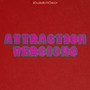 Attraction Versions