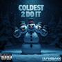Coldest 2 Do It (Explicit)