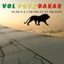 Vol pour Dakar (feat. Emedis & Okante) [Explicit]