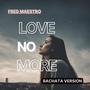 Love No More (Bachata Version)