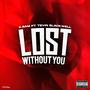 Lost Without You (feat. Tevin Blackwell) [Explicit]