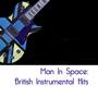 Man in Space: British Instrumental Hits