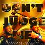 Don't Judge Me (feat. Novah The Legacy)