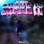 Shake It (Explicit)