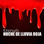 NOCHE DE LLUVIA ROJA (Explicit)