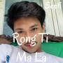 Rong Ti Ma La