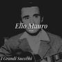 Elio Mauro Sings - I Grandi Successi