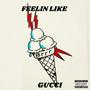 Feelin Like Gucci (feat. Kwonsmokeza) [Explicit]