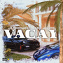 Vacay (Explicit)