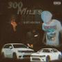 300 Miles (Explicit)