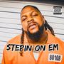 STEPIN ON EM (Explicit)