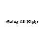 Going All Night (Explicit)