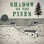 Shadow of the Pines