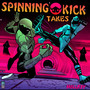 Spinning Kick - Takes