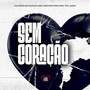 Sem Coração (Explicit)