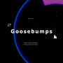 Goosebumps (EDM)