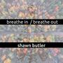 Breathe In / Breathe Out