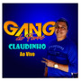 GANG DO FORRÓ E CLAUDINHO - AO VIVO