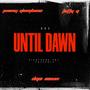 Until Dawn (feat. Juany Gambino, DGE Saun & Fatty G) [Explicit]