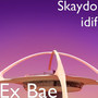 Ex Bae (Explicit)