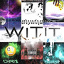 Witit (feat. 1Dae, Cameron, Yung Milyun, Blank, Lil Animated) [Explicit]