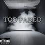 Too Faded (feat. Lander & J-Dan) [Explicit]