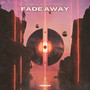 Fade Away