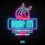 Drop It! (feat. PlayyBoyyEli) [Explicit]