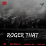 Roger That (Explicit)