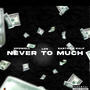 Never Too Much (feat. Eastside Ralf & Los) [Explicit]