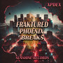 Fraktured Phoenix Breaks