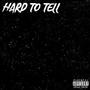 Hard To Tell (Explicit)