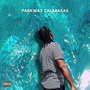 Parkway Calabasas (Explicit)