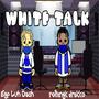 White Talk (Explicit)