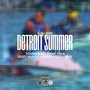 Detroit Summer (feat. Young Roc, Front Paije, Dusty Mcfly, Icewear Vezzo & Sino)