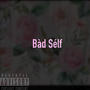 Bad Self (Blitz talking 6) [Explicit]